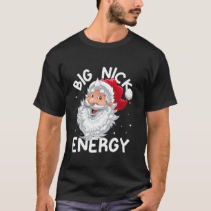 Big Nick Energy Santa Julafton Manar Women Roligt T Shirt