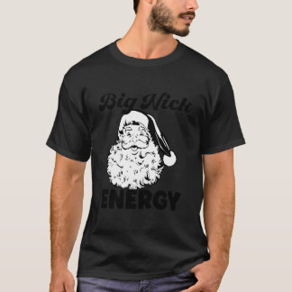 Big Nick Energy Santa T Shirt