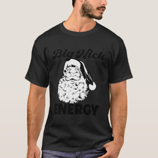 Big Nick Energy Santa T Shirt