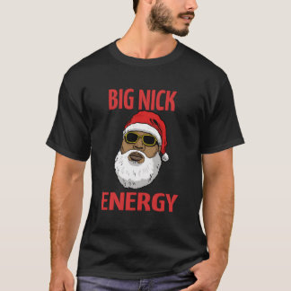 Big Nick Energy Shirt Black African Santa Funny Ch T