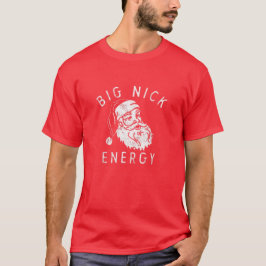 Big Nick Energy Sweatshirt Funny Julafton Tjock Sa T Shirt