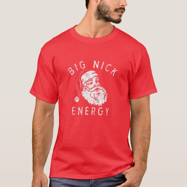Big Nick Energy Sweatshirt Funny Julafton Tjock Sa T Shirt (Framsida)