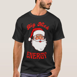 Big Nick Energy T-Shirt Jultomten