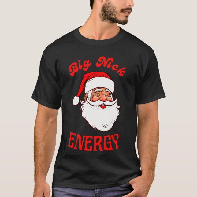 Big Nick Energy T-Shirt Jultomten (Framsida)