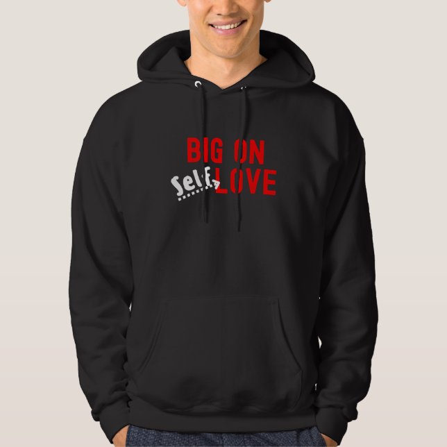 Big on Self Kärlek Hoodie (Framsida)