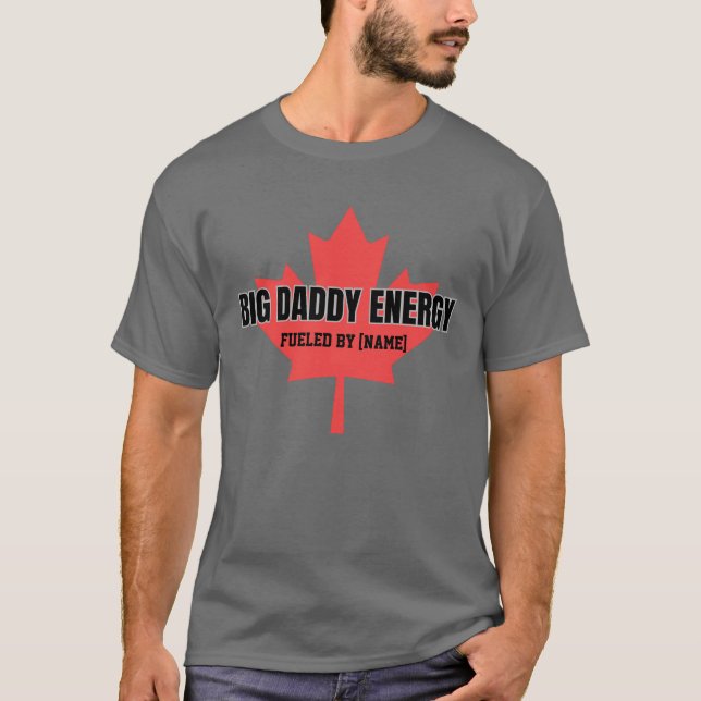 Big pappa Energy Canada Maple Löv Fueled by You T Shirt (Framsida)