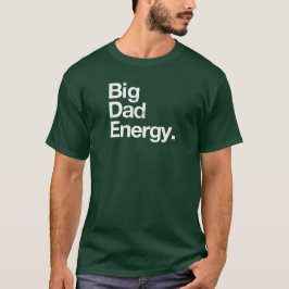 Big Pappa Energy T Shirt
