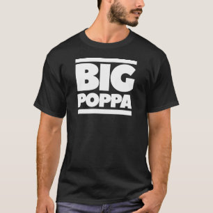 Big Poppa Fars dag Shirt T Shirt