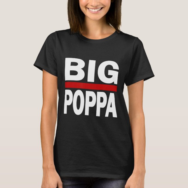 Big Poppa Hip hop Pappa Fars dag T Shirt (Framsida)