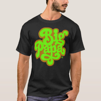 Big Poppa - Shirt T Shirt