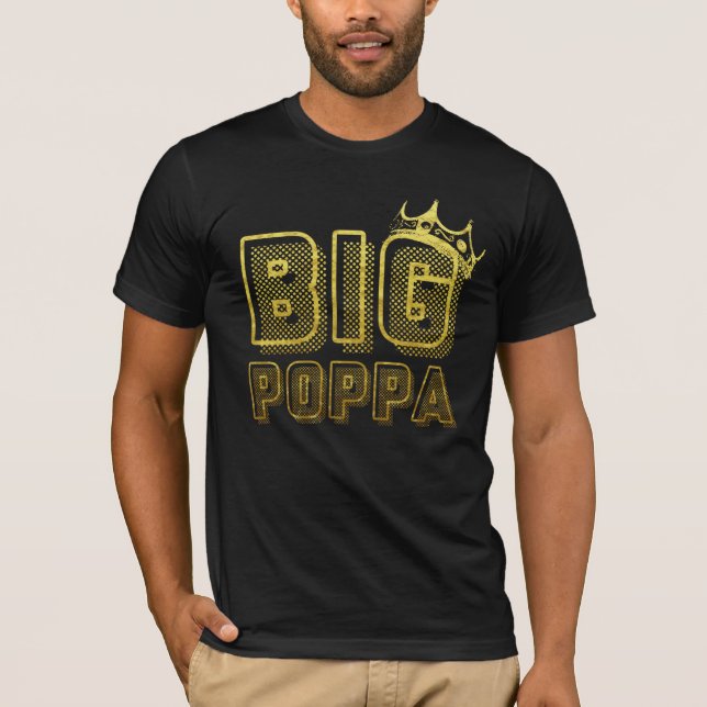 Big Poppa T Shirt (Framsida)