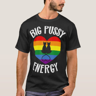 Big Pussy Energy Lesbisk Gay pride Saker Cat Rainb T Shirt
