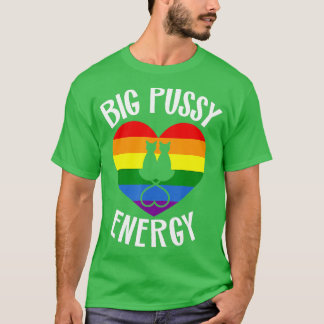 Big Pussy Energy Lesbisk Gay pride Saker Cat Rainb T Shirt