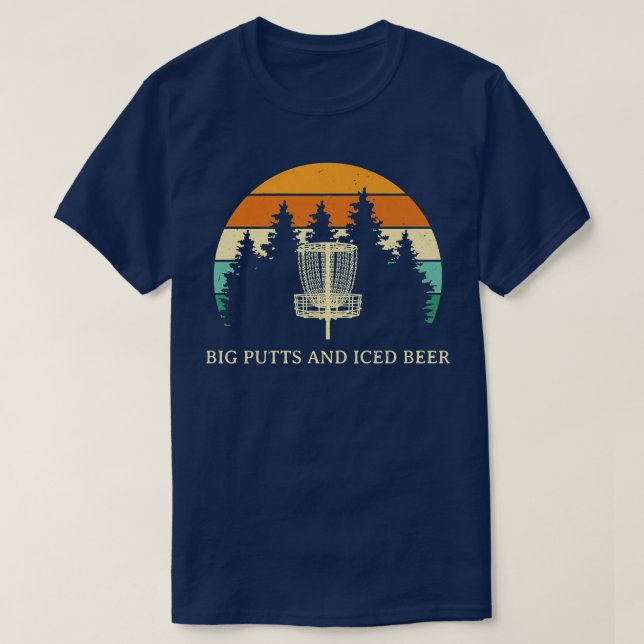 Big Putts and Iced Beer Disc Golf Drinking Golfer  T Shirt (Design framsida)