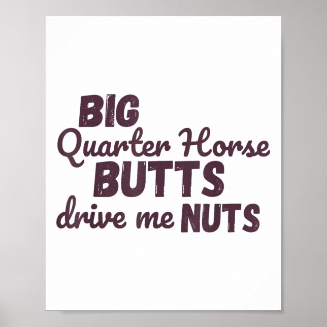 Big Quarter Horse Butts Drive Me Nuts Funny Wester Poster (Framsidan)