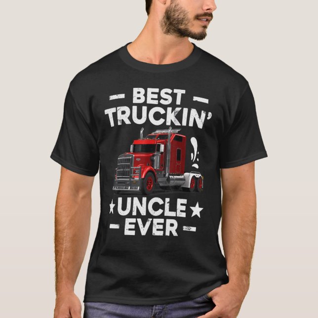 Big Rig Trucker Manar Best Truckin farbror nånsin T Shirt (Framsida)