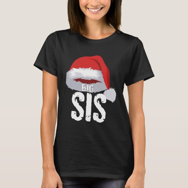 Big Sis Christmas Red Santa Claus Cap Sister T Shirt (Framsida)