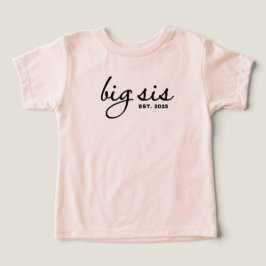 Big Sist Est 2025 T Shirt