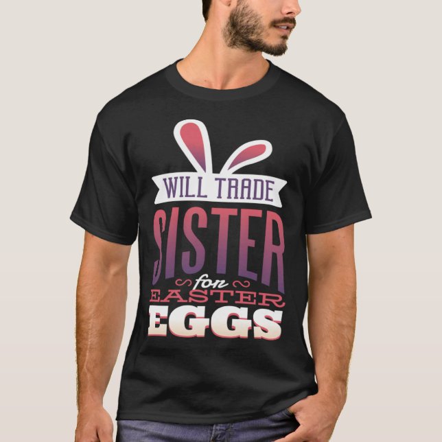 Big Sister Easter  for Girls Will Trade Sister for T Shirt (Framsida)