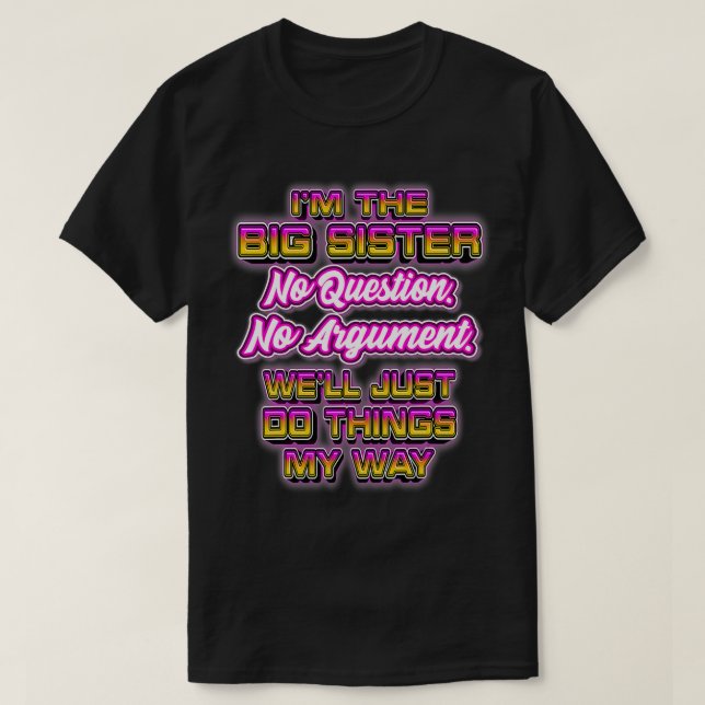 Big Sister Gift Funny Family Sister Gift T Shirt (Design framsida)