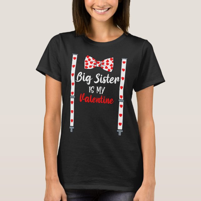 Big Sister Is My Valentine Red Heart Bow Tie Suspe T Shirt (Framsida)