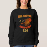 Big Sister of Birthday Boy Basketball Theme Matchi T Shirt<br><div class="desc">Big Sister of Birthday Boy Basketball Theme Matching Family.</div>