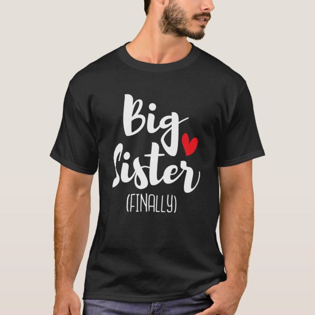 Big Sister slutligen Kids Sisters Småbarn Boy Girl T Shirt (Framsida)