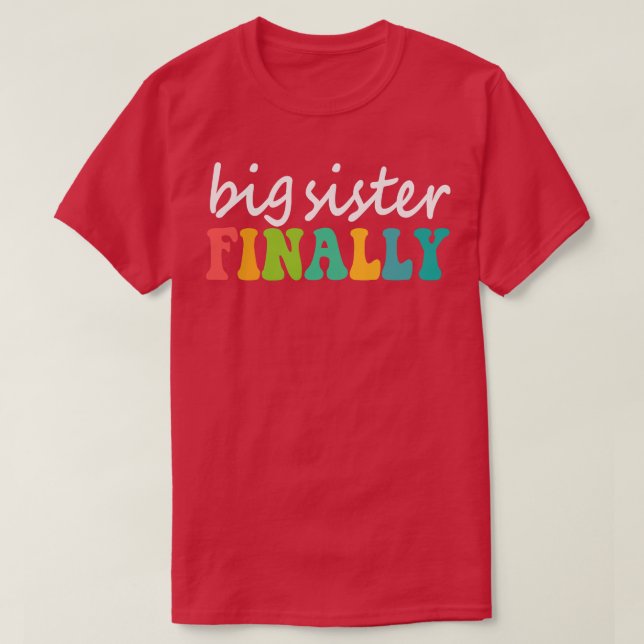 Big Sister slutligen T Shirt (Design framsida)
