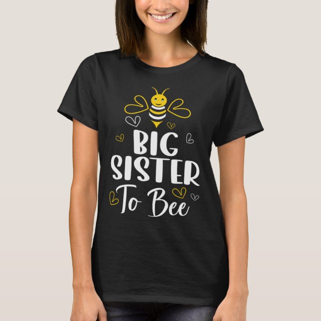 Big Sister to Bee Pregnancy  Baby Shower Big Siste T Shirt (Framsida)