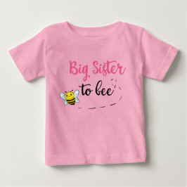 Big sister to bee t shirt