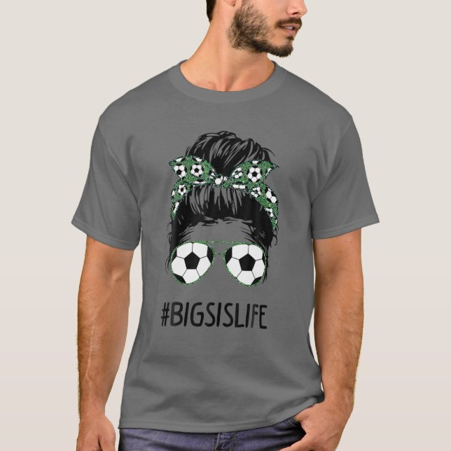 Big Syrran Life Ocer Big Sister Messy Bun Sunglass T Shirt (Framsida)