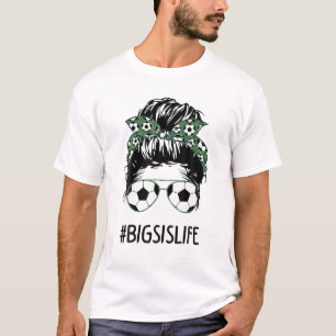 Big Syrran Life Ocer Big Sister Messy Bun Sunglass T Shirt