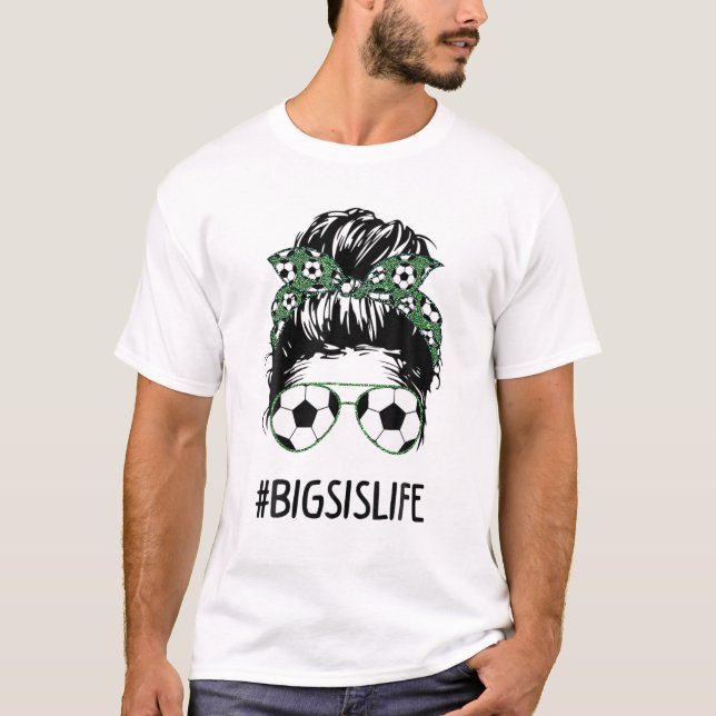 Big Syrran Life Ocer Big Sister Messy Bun Sunglass T Shirt (Framsida)