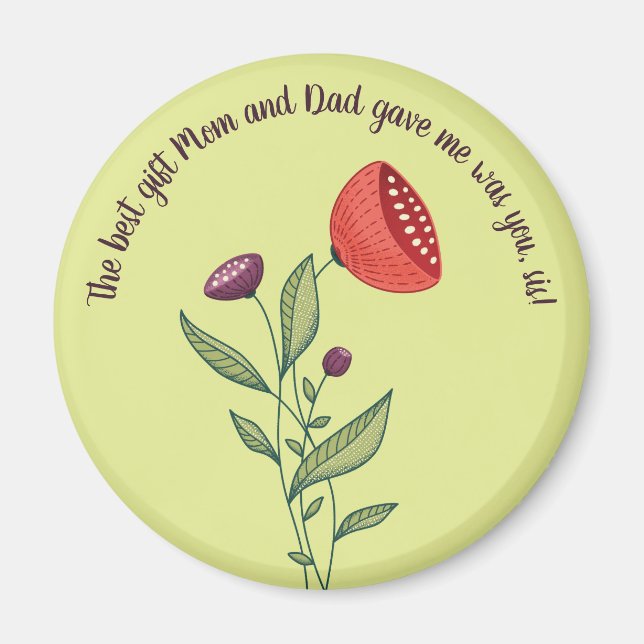 Big Syrran Little Sister Sweet Quote Vild Flowers Magnet (Framsidan)