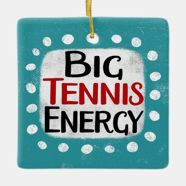 Big Tennis Energy Ornament (Framsida)