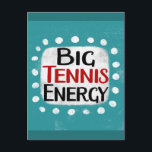 Big Tennis Energy Postcard Vykort<br><div class="desc">"Big Tennis Energy" är en roligt som är utformad med en vit accentform omgiven av vita,  vita,  vita,  vita,  texturerade punkter.</div>