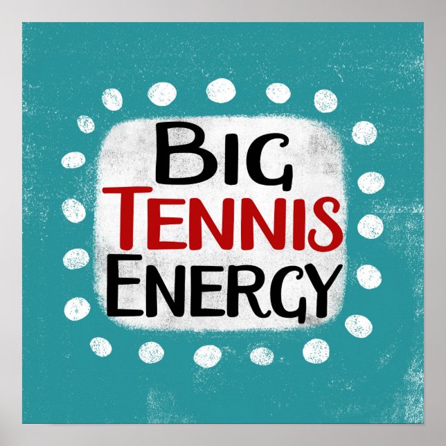Big Tennis Energy Poster Wall Art (Framsidan)