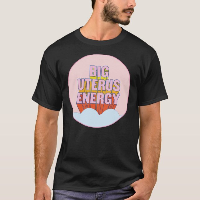 BIG UTERUS ENERGY (uterus valfri) Classic T-Shi T Shirt (Framsida)