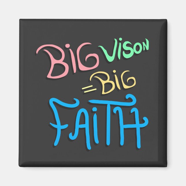 Big Vision Big Faith Magnet (Framsidan)