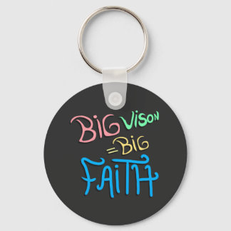 Big Vision Big Faith Nyckelring