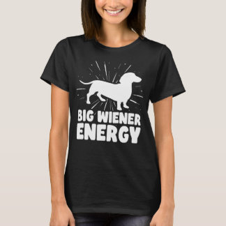 Big Wiener Energy Funny Dachshund T Shirt