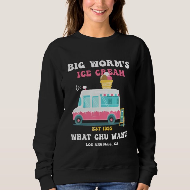 Big Worm s Ice Cream What chu Want 2 T Shirt (Framsida)