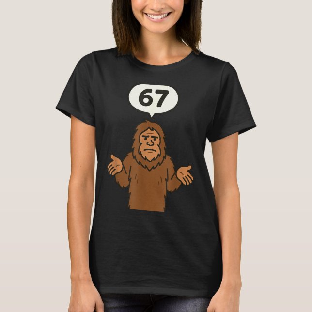 Bigfoot 67 Meme Six Seven Funny Sasquatch  T Shirt (Framsida)