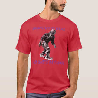 Bigfoot är äkta och delar min fru t shirt