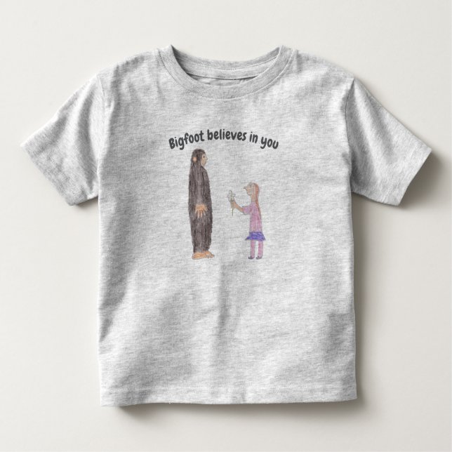 Bigfoot Believes in You Toddler T-Shirt (Framsida)