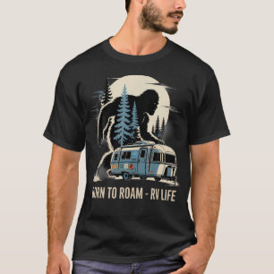 Bigfoot Camp Born Roam - husvagns campingliv 4:e j T Shirt