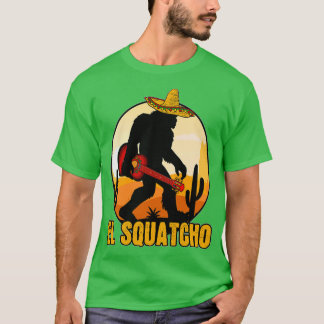 Bigfoot El Squatcho Mexican Sasquatch Bigfoot by c T Shirt