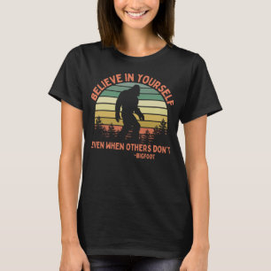 Bigfoot-Funny tror på din Sasquatch Motiva T Shirt