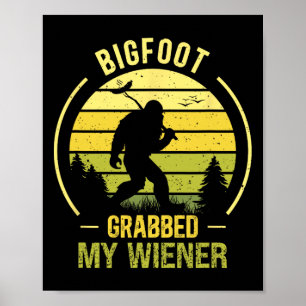 Bigfoot Grabbed My Wiener Funny Bbq Sasquatch Poster