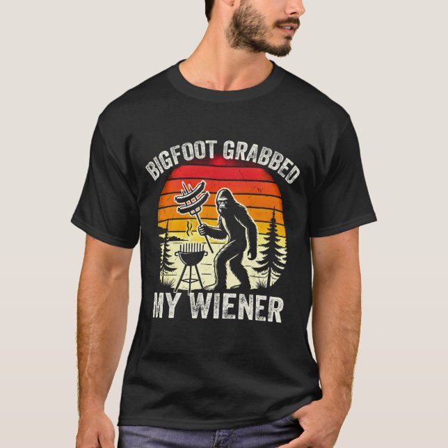 Bigfoot Grabbed My Wiener T Shirt (Framsida)